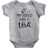 My Blood Type Is Tea Baby Bodysuit | Artistshot