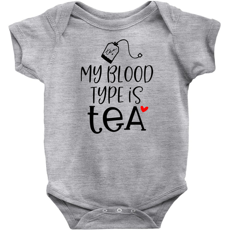 My Blood Type Is Tea Baby Bodysuit by marceliana | Artistshot