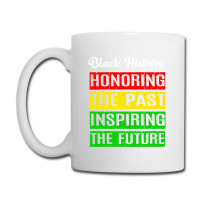 Honoring The Past Inspiring The Future Black History Month Coffee Mug | Artistshot