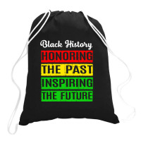 Honoring The Past Inspiring The Future Black History Month Drawstring Bags | Artistshot