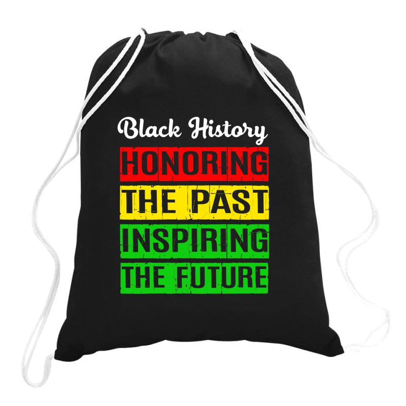 Honoring The Past Inspiring The Future Black History Month Drawstring Bags by atunnasalam | Artistshot