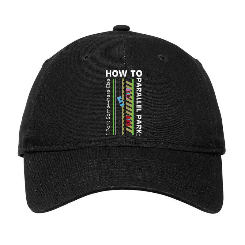 How To Parallel Park Funny New Drivers License Gift Adjustable Cap by atunnasalam | Artistshot