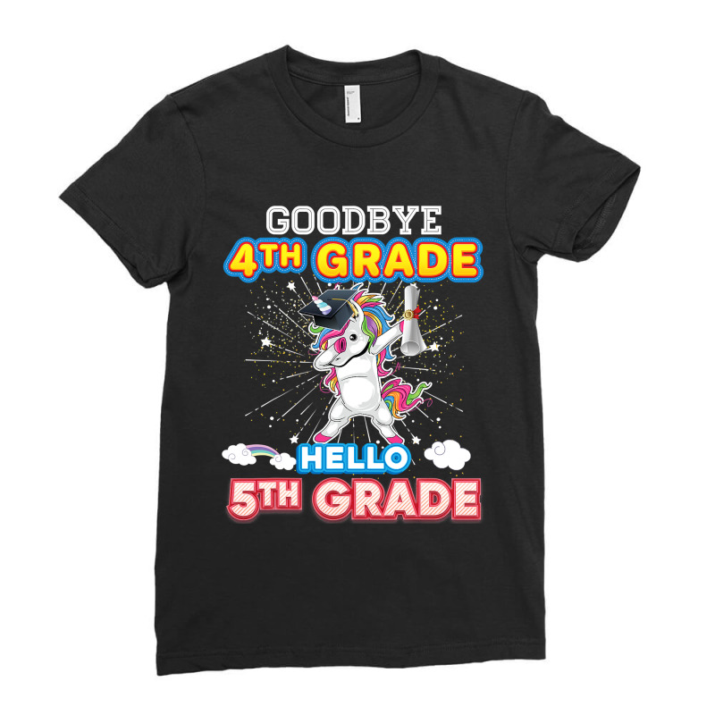 Goodbye 4th Grade Hello 5th Last Day Of School Unicorn Dab Ladies Fitted T-shirt | Artistshot