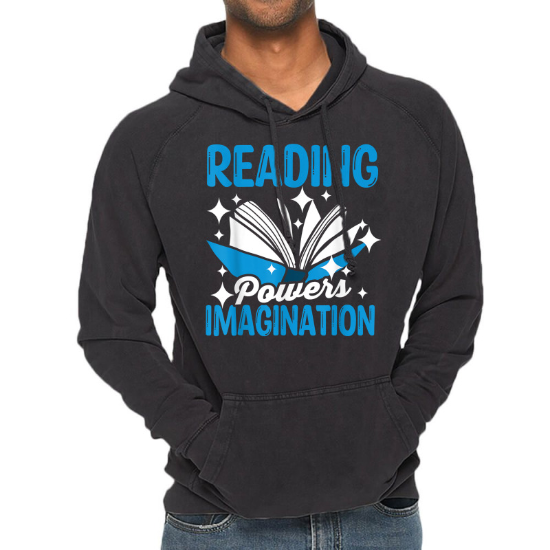 Reading Powers Imagination Reading Teacher Bookworm T Shirt Vintage Hoodie by TappanSajan | Artistshot