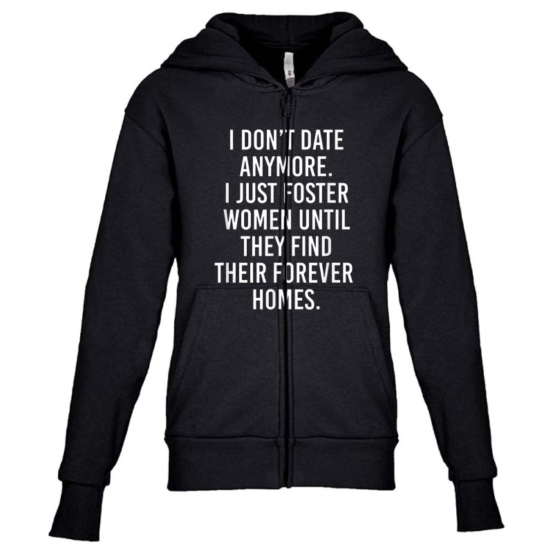 I Just Foster Women Until They Find Their Forever Homes Youth Zipper Hoodie | Artistshot