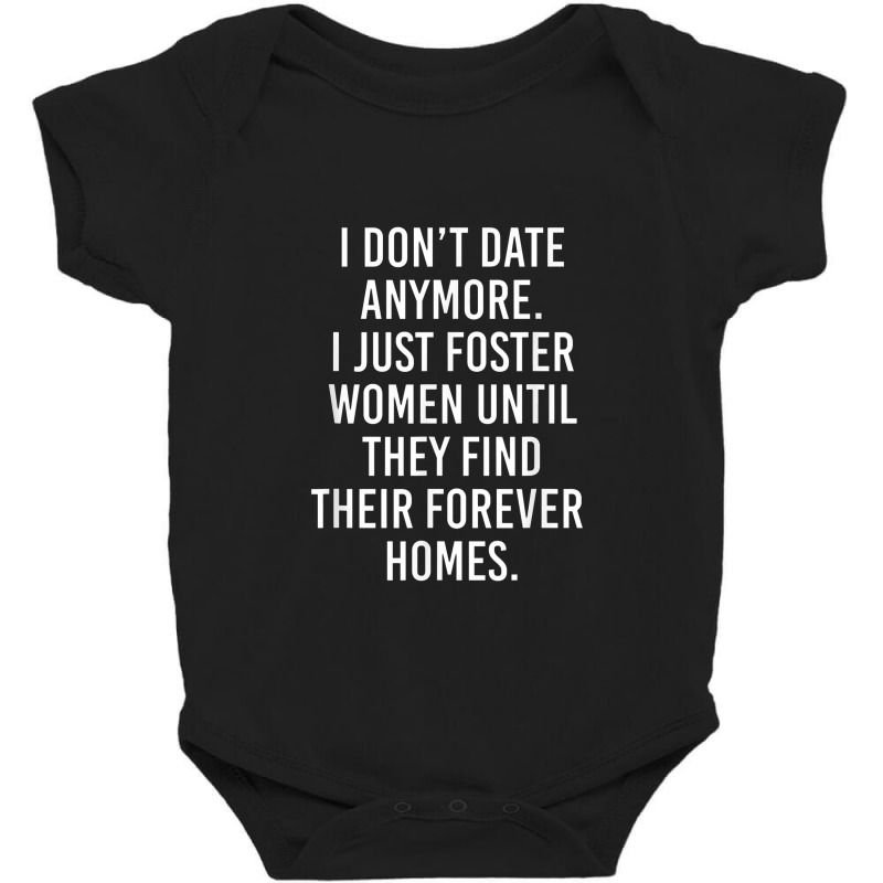 I Just Foster Women Until They Find Their Forever Homes Baby Bodysuit | Artistshot