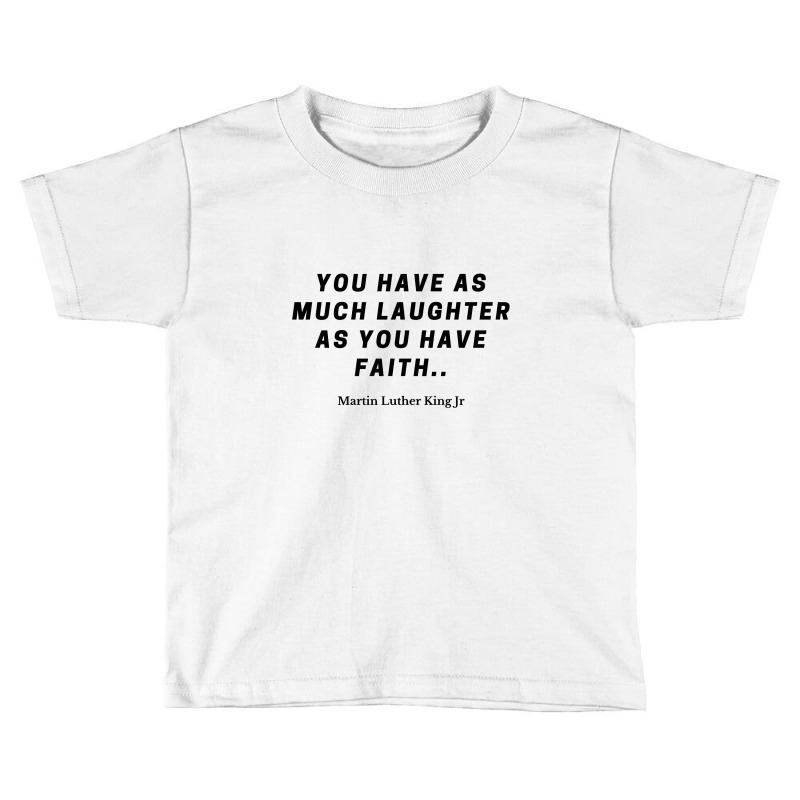 Martin Luther Quote Toddler T-shirt by ARTMAKER79 | Artistshot