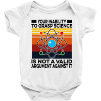 Your Inability To Grasp Science Baby Bodysuit | Artistshot