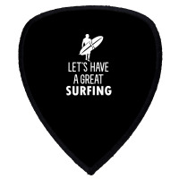 Lets Have A Great Surfing Shield S Patch | Artistshot