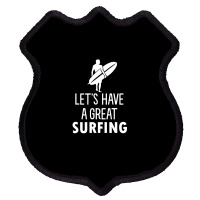 Lets Have A Great Surfing Shield Patch | Artistshot