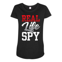 Real Life Spy Private Detective Investigation Investigator T Shirt Maternity Scoop Neck T-shirt | Artistshot