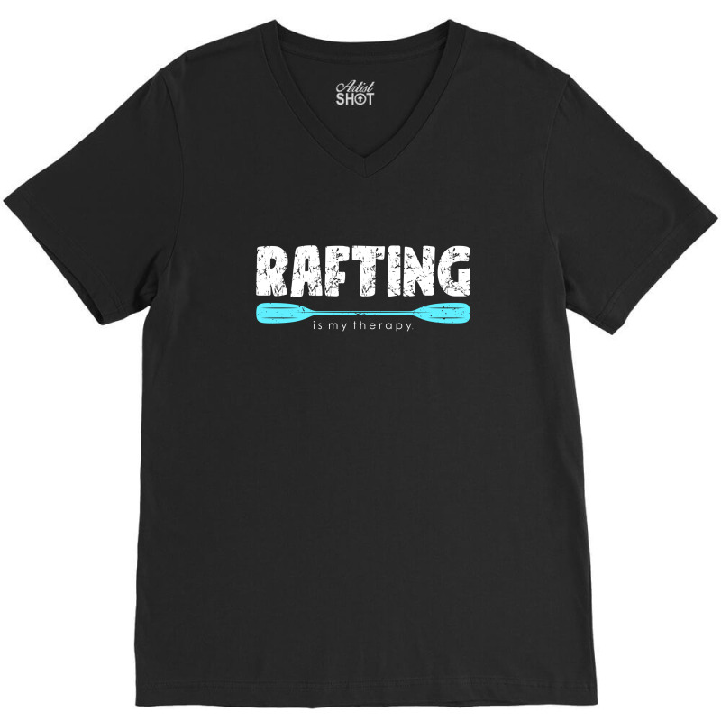 Rafting Is My Therapy | Adventure Rafting V-neck Tee | Artistshot