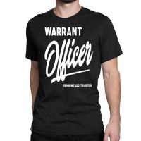 Warrant Officer Gift Funny Job Title Profession Birthday Idea Classic T-shirt | Artistshot