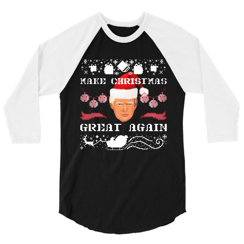 Make Christams Great Agaian Trump Gift For Trump 3/4 Sleeve Shirt | Artistshot