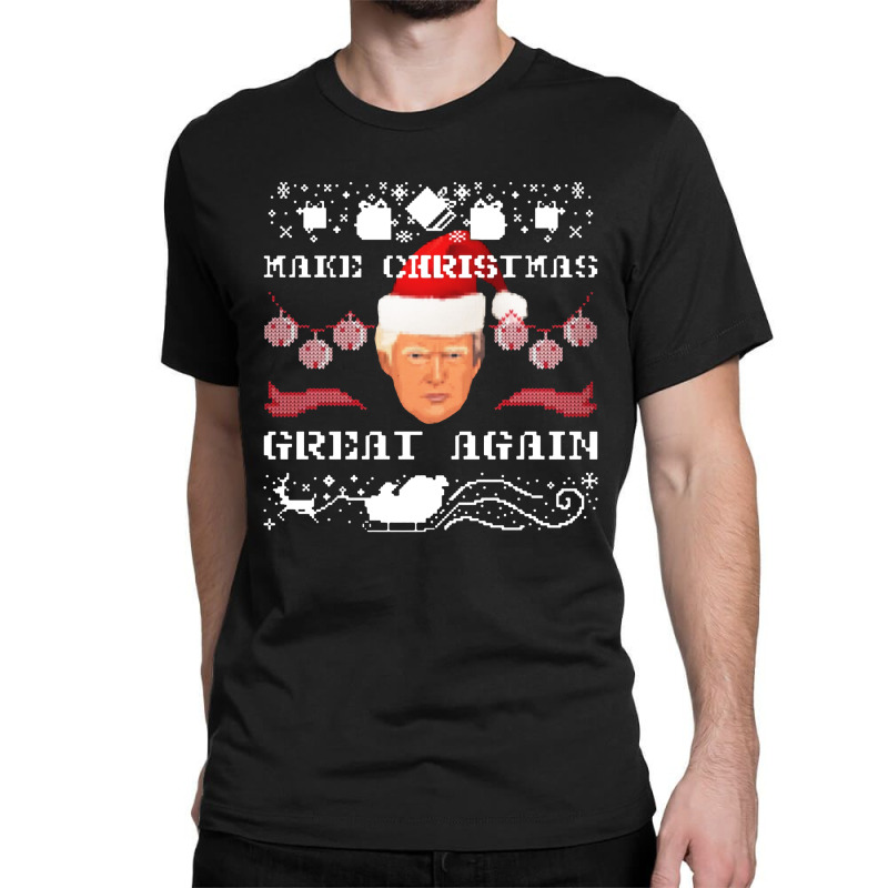 Make Christams Great Agaian Trump Gift For Trump Classic T-shirt | Artistshot