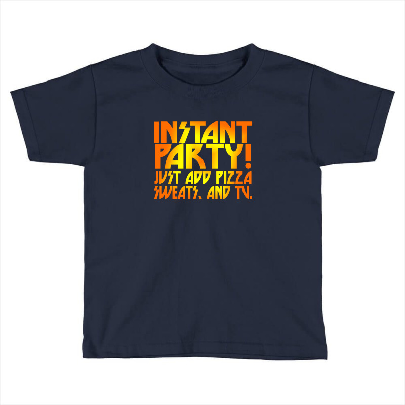 Instant Party Girls Toddler T-shirt | Artistshot