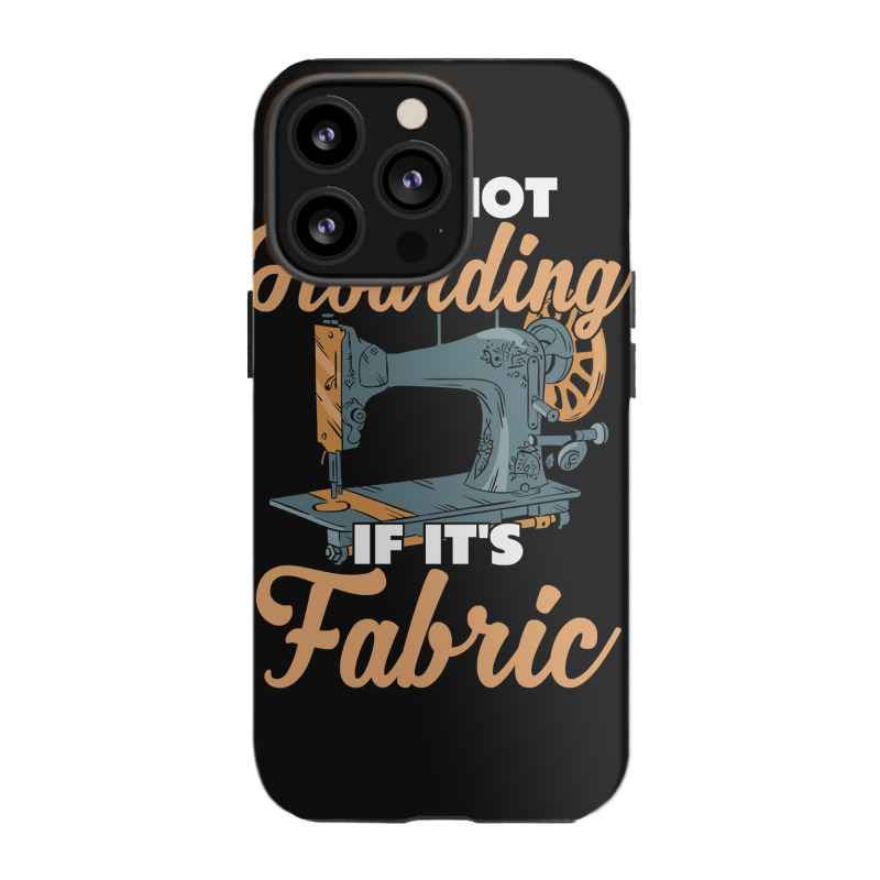 Sewing Dressmaker Fashion Designer Crafting Fabrics Machine Quilting 5 Iphone 13 Pro Case | Artistshot