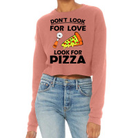 Funny Pizza Slice Lover Hilarious Quote Cropped Sweater | Artistshot