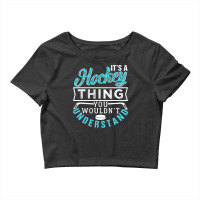 Hockey A Hockey Thing You Wouldnt Understand 379 Player Crop Top | Artistshot