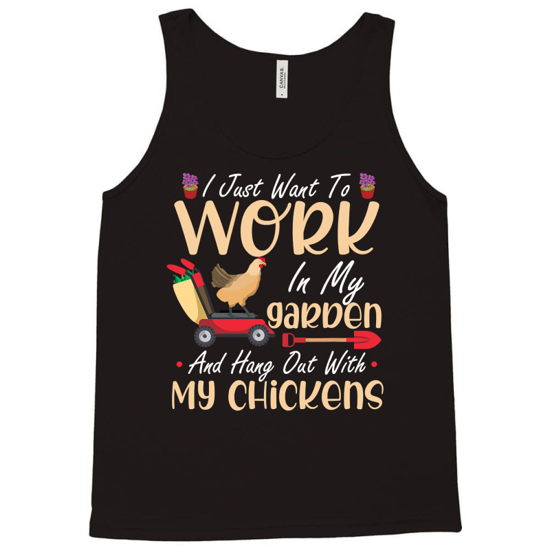 Chicken Chick I Just Want To Work In My Garden And Hang Out Chicken Qu Tank Top by circularflap | Artistshot