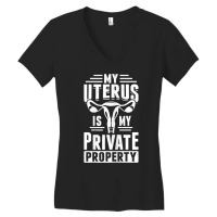 Womens Uterus Private Property Feminist Reproductive Women Rights T Sh Women's V-neck T-shirt | Artistshot