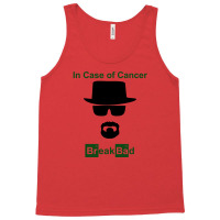 In Case Of Cancer Break Bad Walter White T Shirt Tank Top | Artistshot