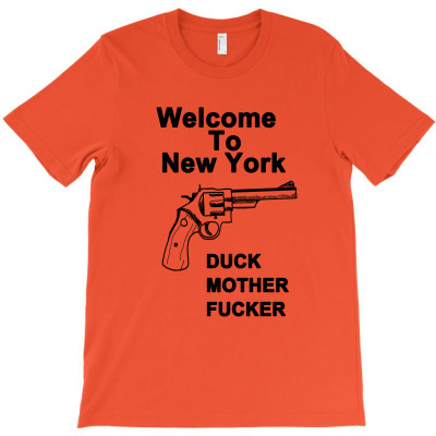 Welcome To New York Duck Mother Fucker Black T Shirt T-shirt Designed By Yanti Suryantini