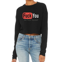 Fuck You Cropped Sweater | Artistshot