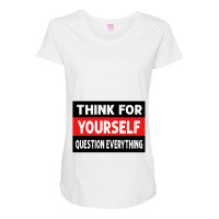 Think For Yourself Question Everthing Maternity Scoop Neck T-shirt | Artistshot