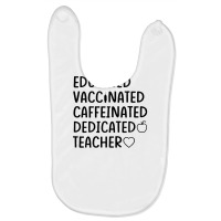 Educated Vaccinated Caffeinated Dedicated Baby Bibs | Artistshot