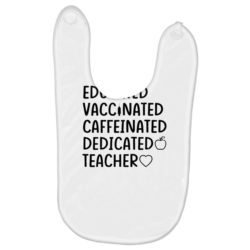 Educated Vaccinated Caffeinated Dedicated Baby Bibs by Nicole Tees | Artistshot