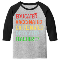 Educated Vaccinated Caffeinated Dedicated Youth 3/4 Sleeve | Artistshot