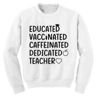 Educated Vaccinated Caffeinated Dedicated Youth Sweatshirt | Artistshot