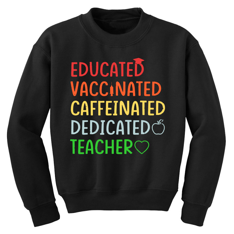 Educated Vaccinated Caffeinated Dedicated Youth Sweatshirt by Nicole Tees | Artistshot