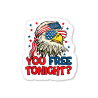 You Free Tonight Bald Eagle Mullet American Flag 4th Of July Tank Top Sticker | Artistshot