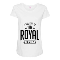 I Believe In The Royal Family Maternity Scoop Neck T-shirt | Artistshot