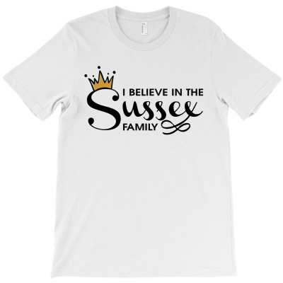 I Believe In The Sussex Family T-shirt Designed By Alessandra Teresinha Ceconello Lopes