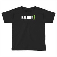 Believe Alien Toddler T-shirt | Artistshot