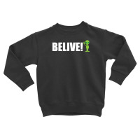 Believe Alien Toddler Sweatshirt | Artistshot