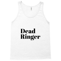 Dead Ringer Tank Top | Artistshot