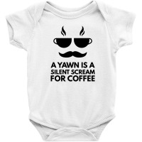 Silent Scream For Coffee Baby Bodysuit | Artistshot