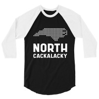 North Carolina State North Cackalacky 3/4 Sleeve Shirt | Artistshot