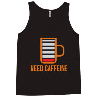 Need Caffeine Tank Top | Artistshot