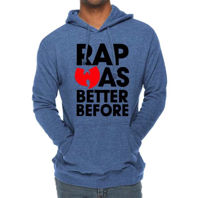 Rap Was Better Before Lightweight Hoodie | Artistshot