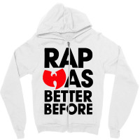 Rap Was Better Before Zipper Hoodie | Artistshot