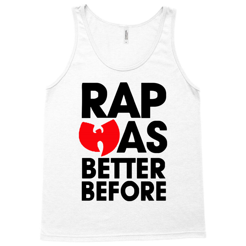 Rap Was Better Before Tank Top | Artistshot