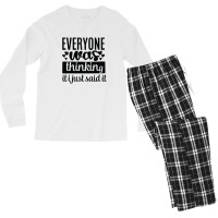 Everyone Was Thinking It I Just Said It Men's Long Sleeve Pajama Set | Artistshot