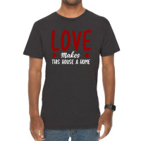 Love Make This House A Home T Shirt Vintage T-shirt | Artistshot