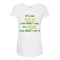 Funny Passive Aggressive T Shirt Maternity Scoop Neck T-shirt | Artistshot