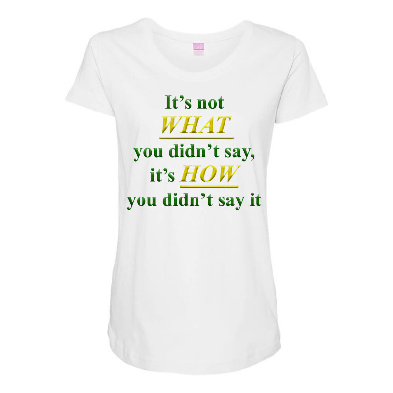 Funny Passive Aggressive T Shirt Maternity Scoop Neck T-shirt by BeanblossomSheldon | Artistshot